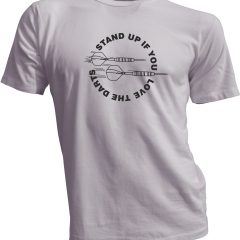 Flex T-Shirt Stand up if you love the darts